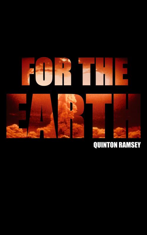Cover of the book For The Earth by Quinton Ramsey, Morgans