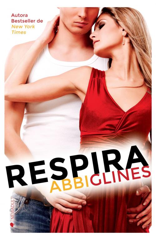 Cover of the book Respira by Abbi Glines, Ediciones Kiwi