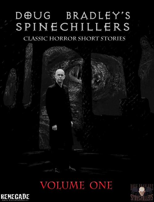 Cover of the book Spinechillers Volume 1 by Edgar Allan Poe, Charles Dickens, Saki, H.P. Lovecraft, William Harvey, Renegade Arts Entertainment