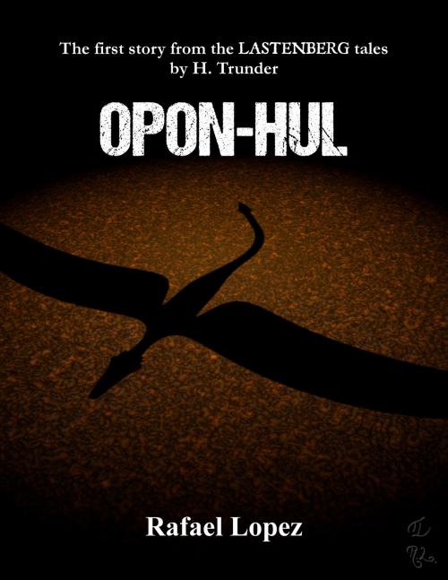 Cover of the book Opon-Hul by Rafael Lopez, Fairy Fly Entertainment
