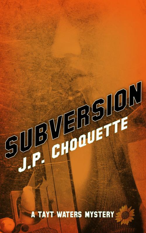 Cover of the book Subversion by J.P. Choquette, Scared E Cat Books