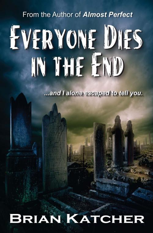 Cover of the book Everyone Dies in the End by Brian Katcher, Crossroad Press