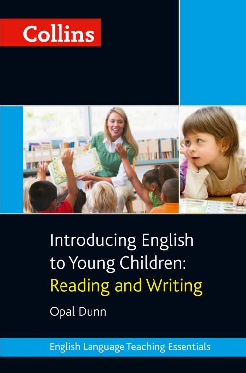 Cover of the book Collins Introducing English to Young Children: Reading and Writing (Collins Teaching Essentials) by Opal Dunn, HarperCollins Publishers