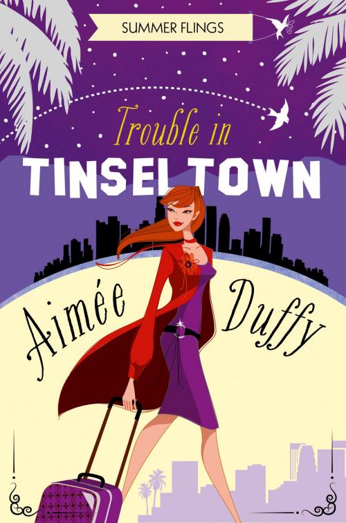 Cover of the book Trouble in Tinseltown (Summer Flings, Book 1) by Aimee Duffy, HarperCollins Publishers