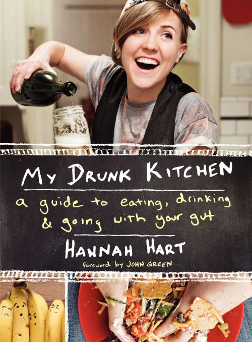 Cover of the book My Drunk Kitchen by Hannah Hart, Dey Street Books