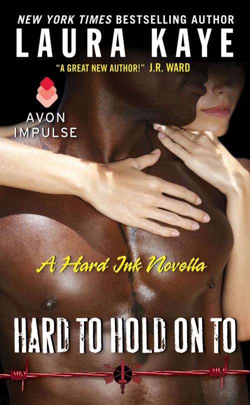 Cover of the book Hard to Hold On To by Laura Kaye, Avon Impulse