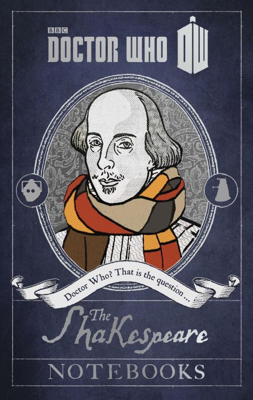 Cover of the book Doctor Who: The Shakespeare Notebooks by Justin Richards, Harper Design