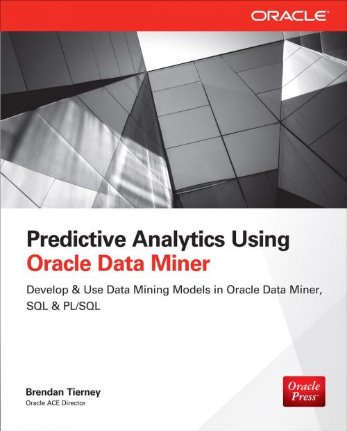 Cover of the book Predictive Analytics Using Oracle Data Miner by Brendan Tierney, McGraw-Hill Education