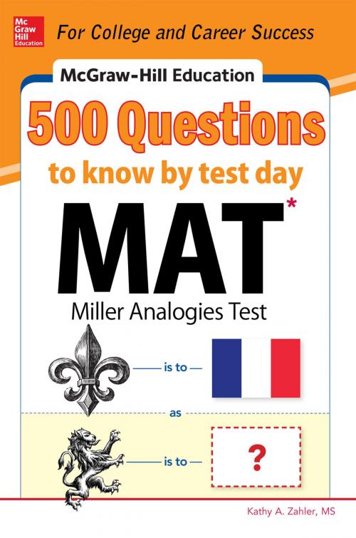 Cover of the book McGraw-Hill Education 500 MAT Questions to Know by Test Day by Kathy A. Zahler, McGraw-Hill Education