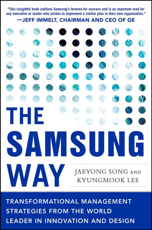 Cover of the book The Samsung Way: Transformational Management Strategies from the World Leader in Innovation and Design by Jaeyong Song, Kyungmook Lee, McGraw-Hill Education