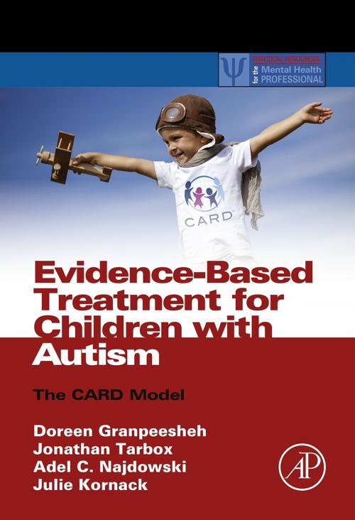 Cover of the book Evidence-Based Treatment for Children with Autism by Doreen Granpeesheh, Jonathan Tarbox, Julie Kornack, Adel C. Najdowski, Elsevier Science
