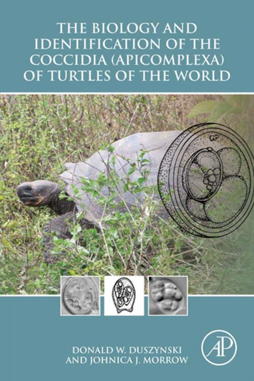Cover of the book The Biology and Identification of the Coccidia (Apicomplexa) of Turtles of the World by Donald W. Duszynski, Johnica J. Morrow, Elsevier Science