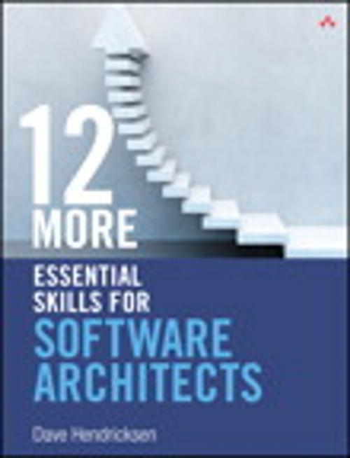 Cover of the book 12 More Essential Skills for Software Architects by Dave Hendricksen, Pearson Education