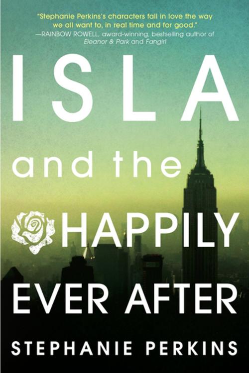 Cover of the book Isla and the Happily Ever After by Stephanie Perkins, Penguin Young Readers Group