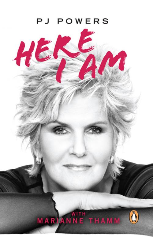 Cover of the book PJ Powers – Here I Am by Marianne Thamm, Penguin Random House South Africa