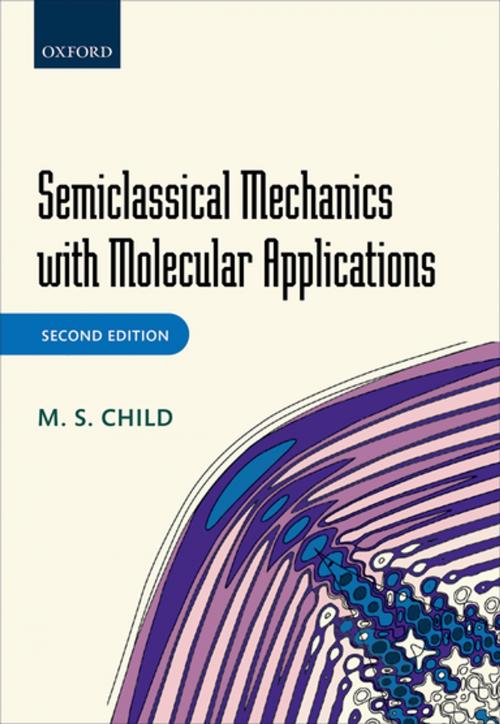 Cover of the book Semiclassical Mechanics with Molecular Applications by M. S. Child, OUP Oxford