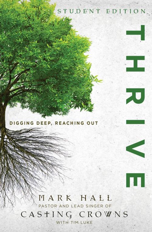 Cover of the book Thrive Student Edition by Mark Hall, Tim Luke, Zondervan