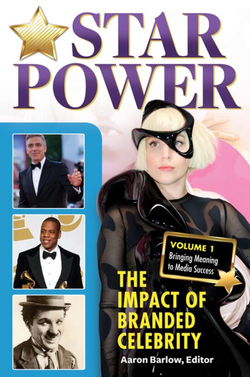 Cover of the book Star Power: The Impact of Branded Celebrity [2 volumes] by , ABC-CLIO