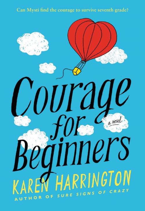 Cover of the book Courage for Beginners by Karen Harrington, Little, Brown Books for Young Readers