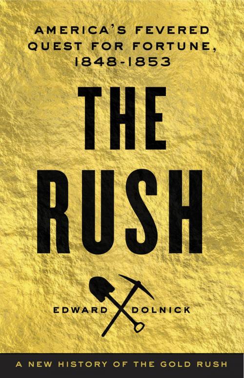 Cover of the book The Rush by Edward Dolnick, Little, Brown and Company
