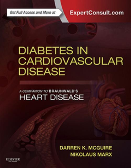Cover of the book Diabetes in Cardiovascular Disease: A Companion to Braunwald's Heart Disease E-Book by Darren K McGuire, MD, MHSc, FAHA, FACC, Nikolaus Marx, MD, FAHA, Elsevier Health Sciences