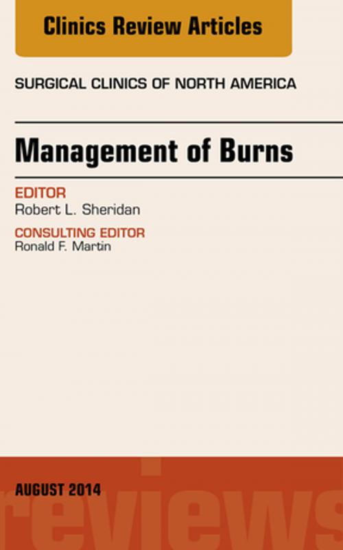 Cover of the book Management of Burns, An Issue of Surgical Clinics, E-Book by Robert Sheridan, Elsevier Health Sciences