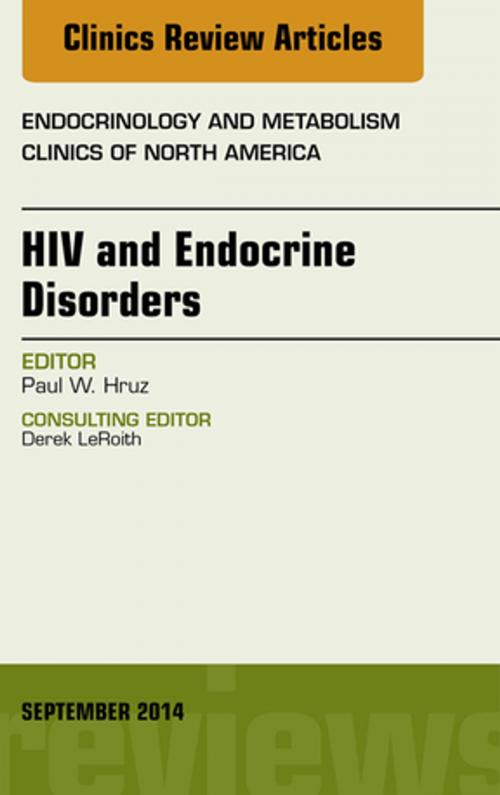 Cover of the book HIV and Endocrine Disorders, An Issue of Endocrinology and Metabolism Clinics of North America, E-Book by Paul Hruz, MD, PhD, Elsevier Health Sciences