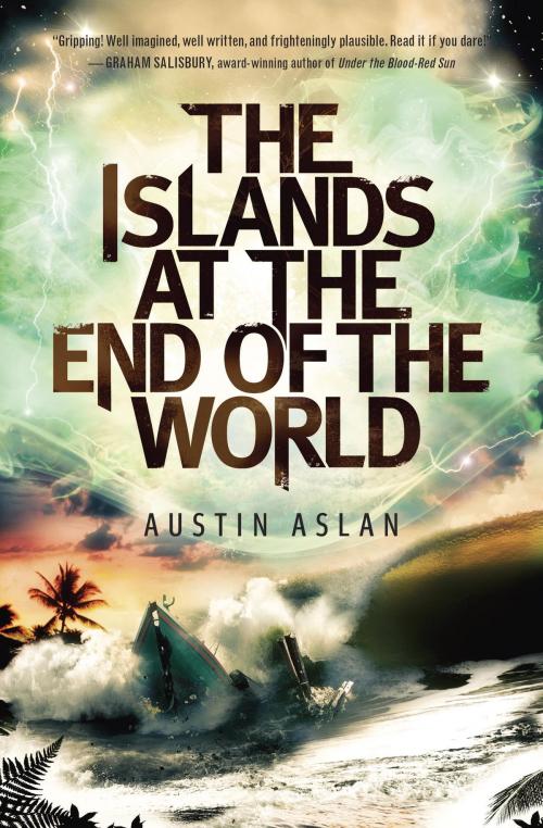 Cover of the book The Islands at the End of the World by Austin Aslan, Random House Children's Books