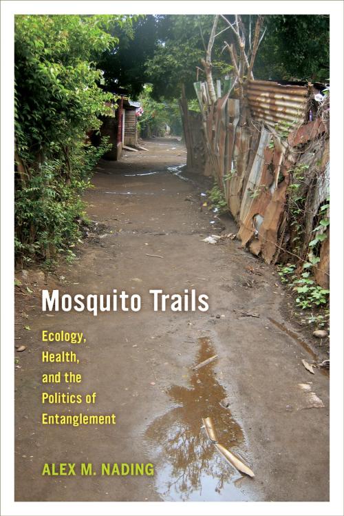 Cover of the book Mosquito Trails by Alex M. Nading, University of California Press