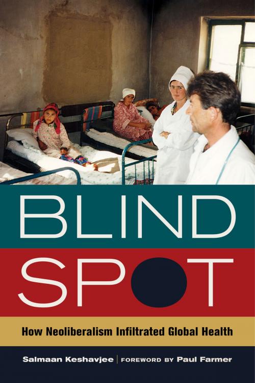 Cover of the book Blind Spot by M.D. Salmaan Keshavjee, University of California Press