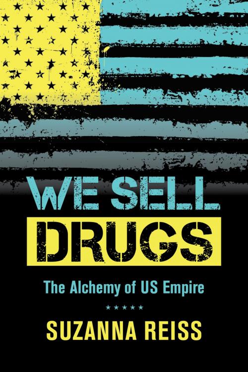 Cover of the book We Sell Drugs by Suzanna Reiss, University of California Press
