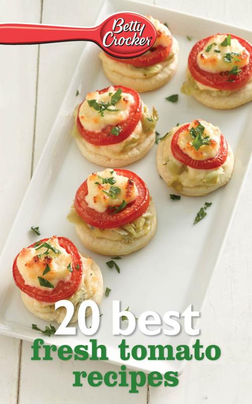 Cover of the book Betty Crocker 20 Best Fresh Tomato Recipes by Betty Crocker, HMH Books
