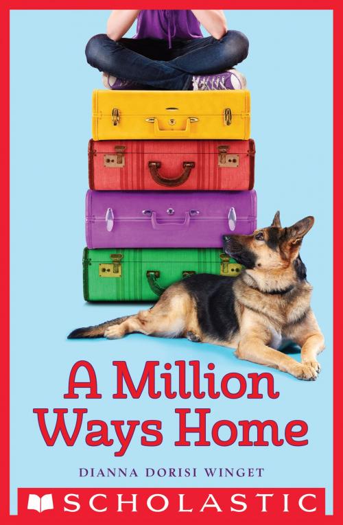 Cover of the book A Million Ways Home by Dianna Dorisi Winget, Scholastic Inc.