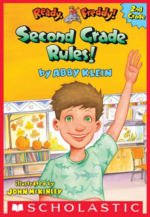 Cover of the book Second Grade Rules! (Ready, Freddy! 2nd Grade #1) by Abby Klein, Scholastic Inc.