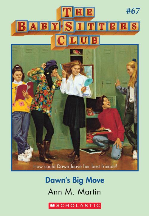 Cover of the book The Baby-Sitters Club #67: Dawn's Big Move by Ann M. Martin, Scholastic Inc.