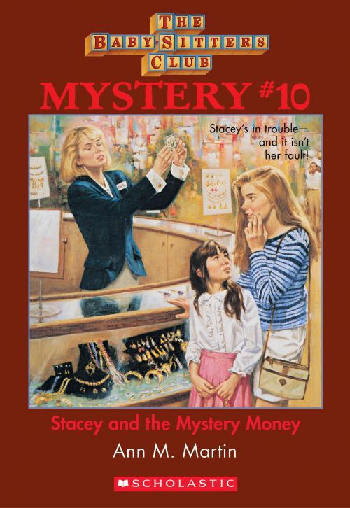 Cover of the book The Baby-Sitters Club Mystery #10: Stacey and the Mystery Money by Ann M. Martin, Scholastic Inc.