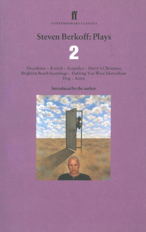 Cover of the book Steven Berkoff Plays 2 by Steven Berkoff, Faber & Faber