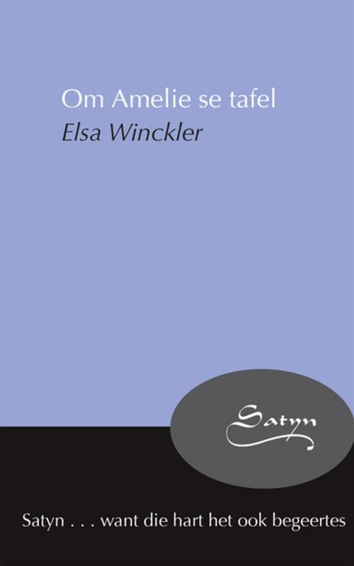 Cover of the book Om Amelie se tafel by Elsa Winckler, Tafelberg