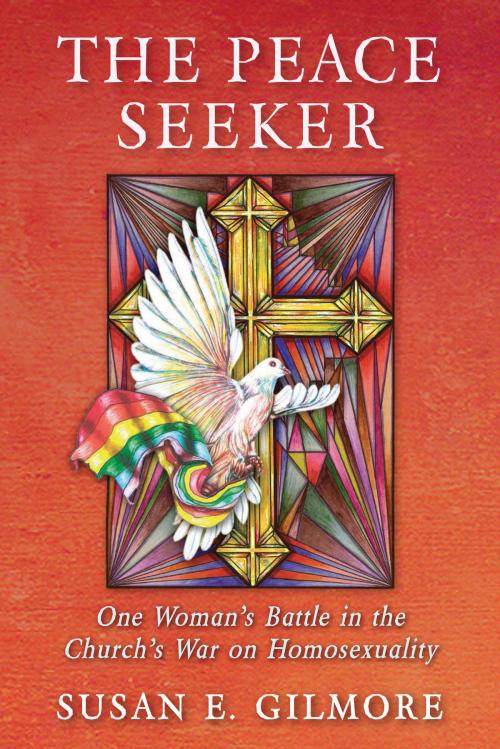 Cover of the book The Peace Seeker by Susan E. Gilmore, Peace Seeker Press