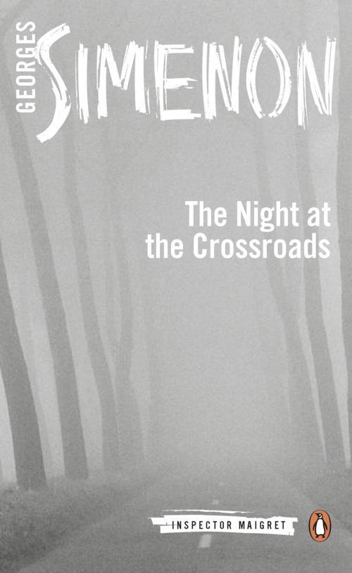 Cover of the book The Night at the Crossroads by Georges Simenon, Penguin Publishing Group