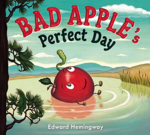 Cover of the book Bad Apple's Perfect Day by Edward Hemingway, Penguin Young Readers Group