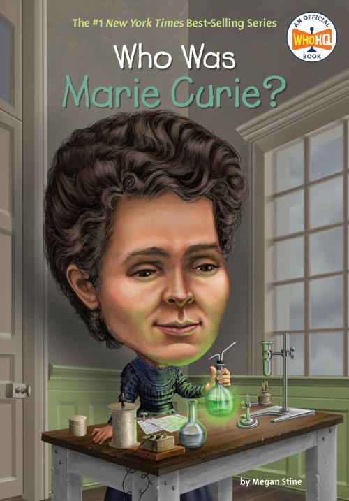 Cover of the book Who Was Marie Curie? by Megan Stine, Who HQ, Penguin Young Readers Group