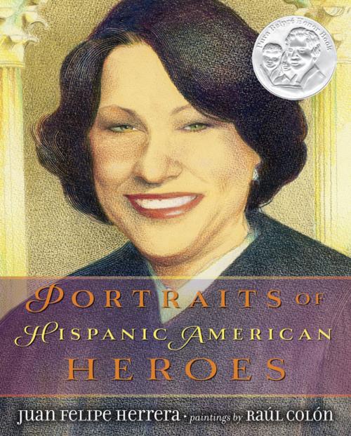 Cover of the book Portraits of Hispanic American Heroes by Juan Felipe Herrera, Penguin Young Readers Group