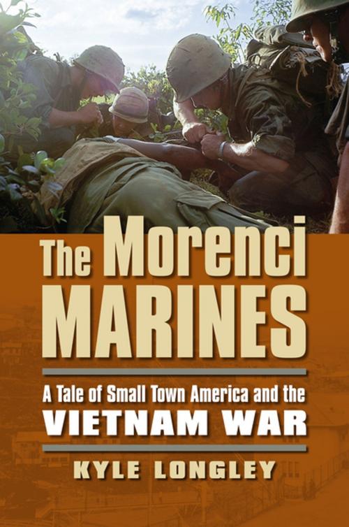 Cover of the book The Morenci Marines by Kyle Longley, University Press of Kansas