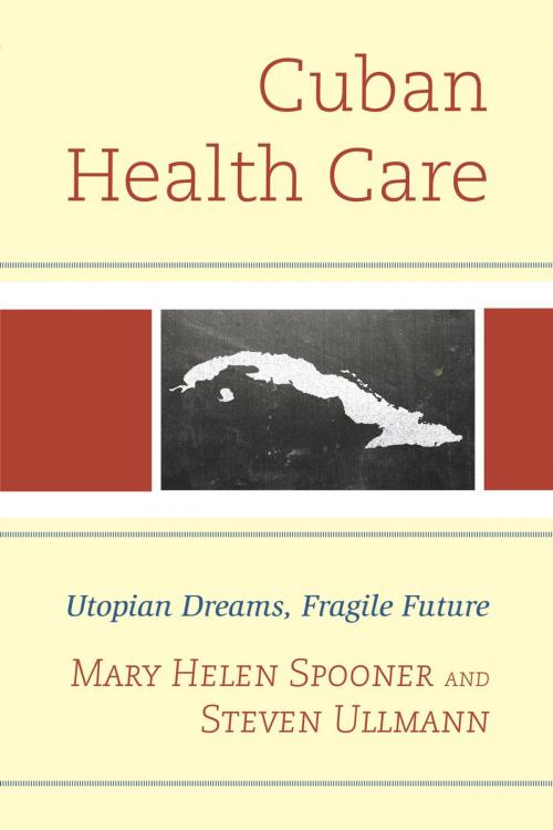 Cover of the book Cuban Health Care by Mary Helen Spooner, Steven Ullmann, Lexington Books