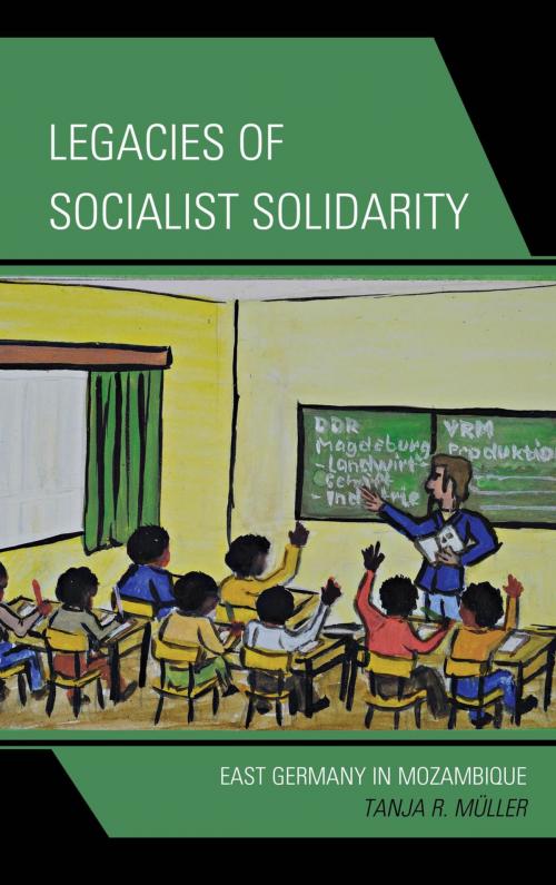 Cover of the book Legacies of Socialist Solidarity by Tanja R. Müller, Lexington Books