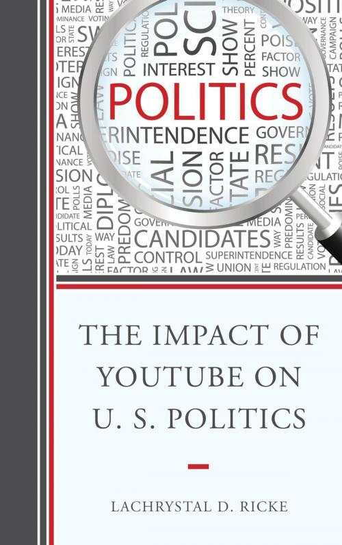 Cover of the book The Impact of YouTube on U.S. Politics by LaChrystal D. Ricke, Lexington Books