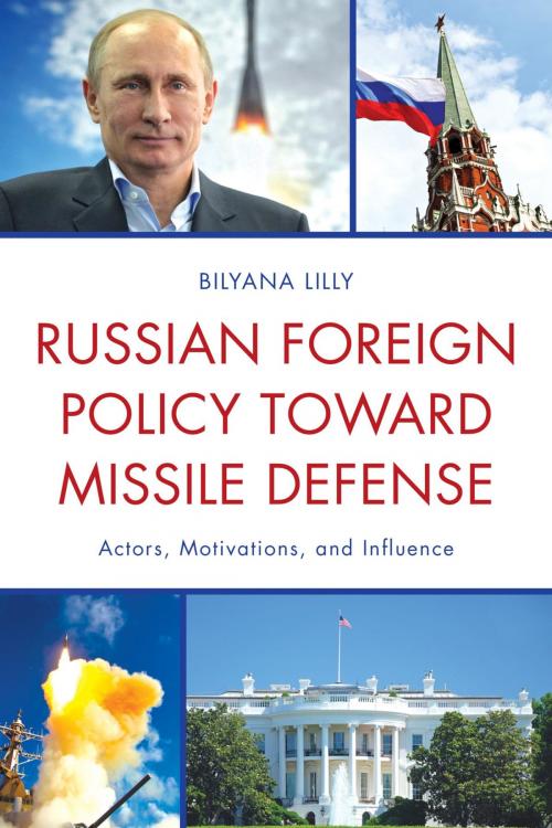 Cover of the book Russian Foreign Policy toward Missile Defense by Bilyana Lilly, Lexington Books