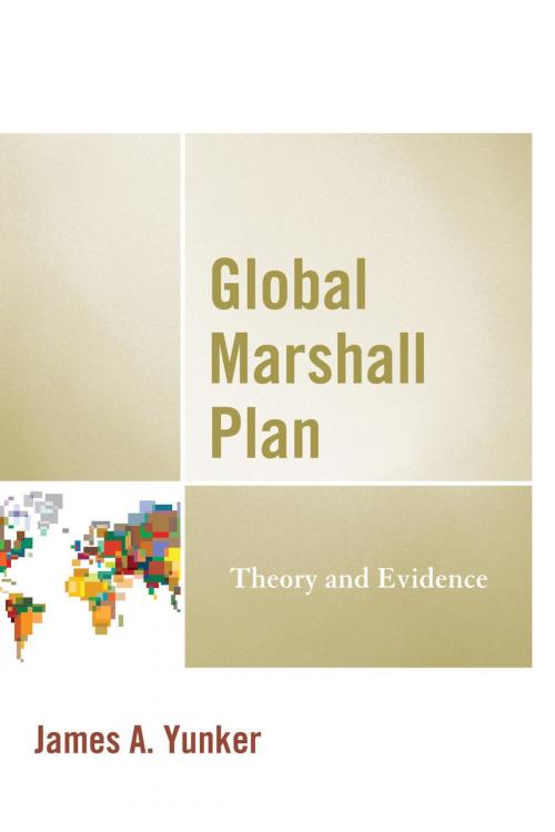 Cover of the book Global Marshall Plan by James A. Yunker, Lexington Books