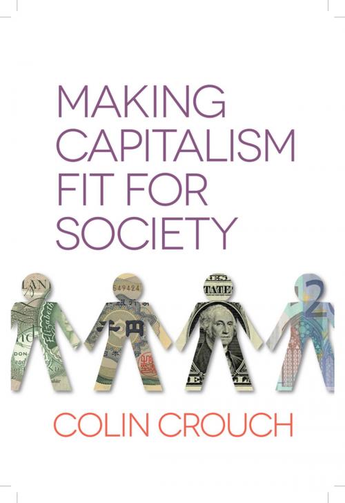 Cover of the book Making Capitalism Fit For Society by Colin Crouch, Wiley